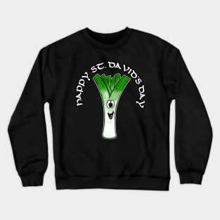 Happy St David's Day Leek Welsh Wales Funny Crewneck Sweatshirt